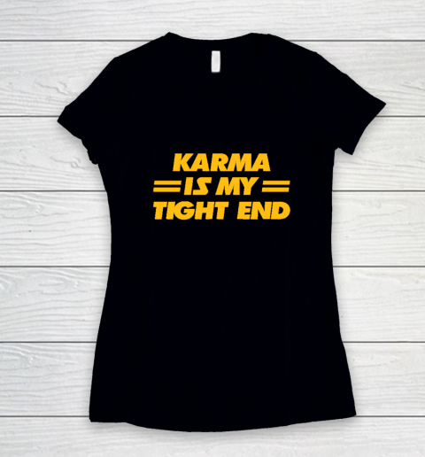 Karma Is My Tight End  Kansas City Football Women's V-Neck T-Shirt