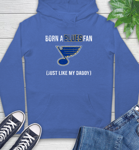 NHL St.Louis Blues Hockey Loyal Fan Just Like My Daddy Shirt Hoodie - Image 11