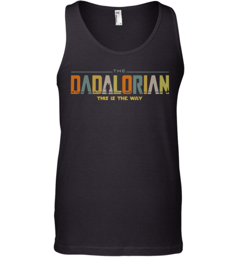 Star Wars The Dadalorian This Is The Way Vintage Tank Top