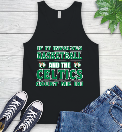 NBA If It Involves Basketball And Boston Celtics Count Me In Sports Tank Top 2
