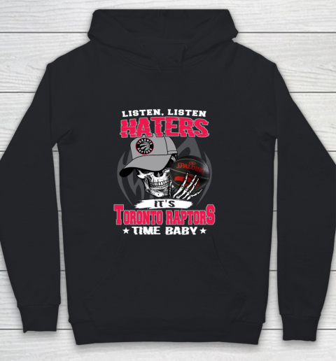 Listen Haters It is RAPTORS Time Baby NBA Youth Hoodie