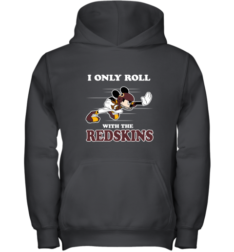 NFL Mickey Mouse I Only Roll With Washington Redskins Youth Hoodie