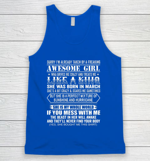 Sorry I m Already Taken by a Freaking Awesome Girl March Birthday Tank Top 4