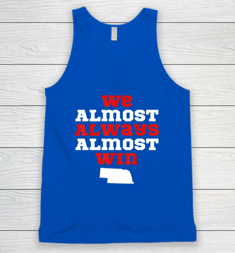 We Almost Always Almost Win Funny Nebraska Football Fans Tank Top 3