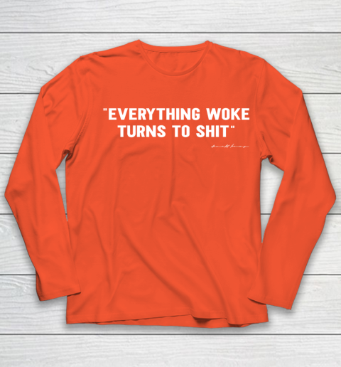 Everything Woke Turns to Shit T Shirt Funny Donald Trump Youth Long Sleeve 3