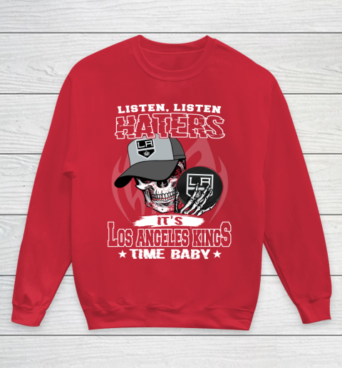 Listen Haters It is KINGS Time Baby NHL Youth Sweatshirt 7