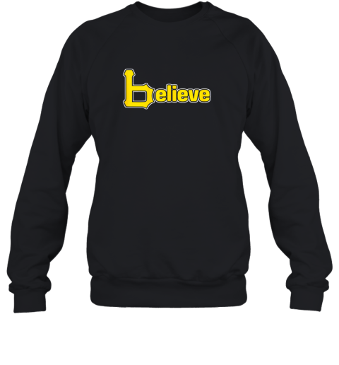 Sports Believe Baseball Pirate Gift Fans Of Pittsburgh Sweatshirt