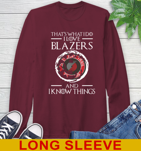 Portland Trail Blazers NBA Basketball That's What I Do I Love My Team And I Know Things Game Of Thrones 61