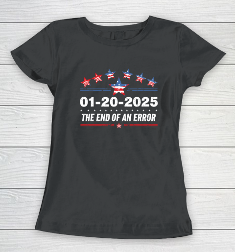 January 20 Inauguration Day 2025 End Of An Error Women's T-Shirt