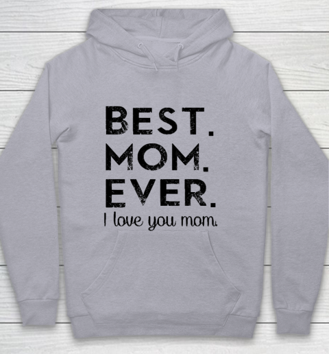 Mother's Day Funny Gift Ideas Apparel  Best. Mom. Ever. T Shirt Youth Hoodie 4