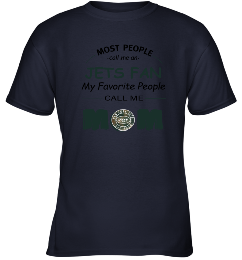 Most People Call Me New York Jets Fan Football Mom Youth T-Shirt