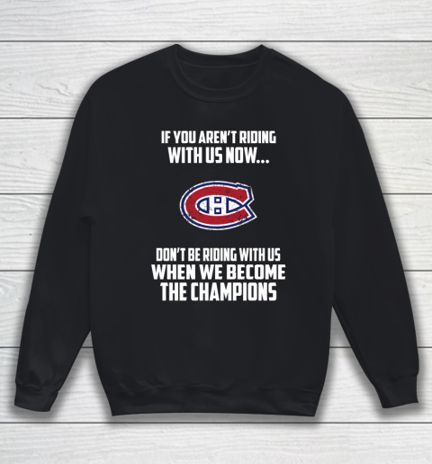 NHL Montreal Canadiens Hockey We Become The Champions Sweatshirt