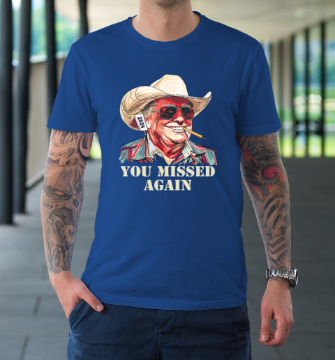 Western Trump Cowboy You Missed Again T-Shirt 7