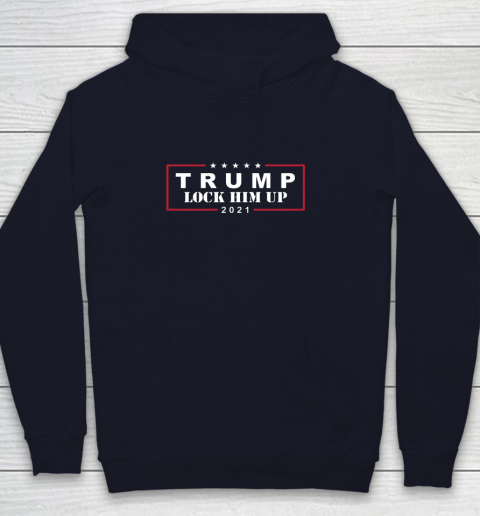 Anti Trump Trump Lock Him Up 2021 Youth Hoodie 2