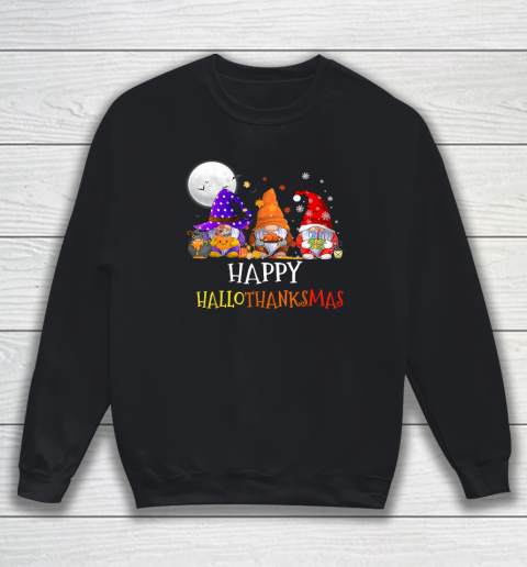 Happy Hallothanksmas Gnomes Halloween Christmas Thanksgiving Sweatshirt