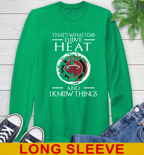 Miami Heat NBA Basketball That's What I Do I Love My Team And I Know Things Game Of Thrones 62