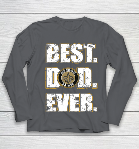 NFL New Orleans Saints Football Best Dad Ever Family Shirt Youth Long Sleeve 6