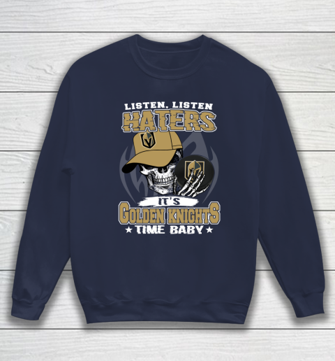 Listen Haters It is KNIGHTS Time Baby NHL Sweatshirt 2