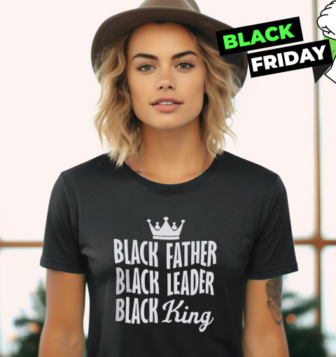 Black Father Black Leader Black King Women's T-Shirt