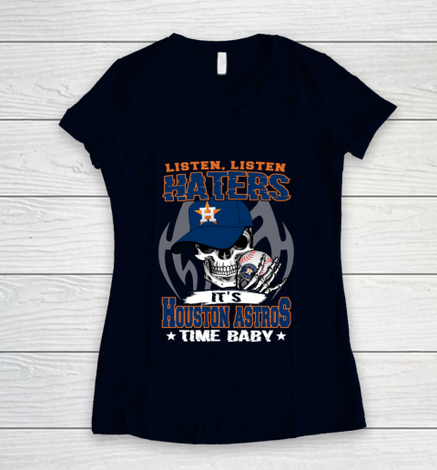 Listen Haters It is ASTROS Time Baby MLB Women's V-Neck T-Shirt 2