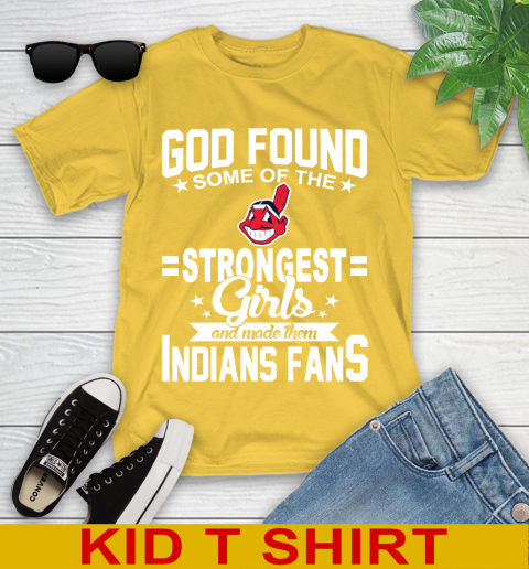 Cleveland Indians MLB Baseball God Found Some Of The Strongest Girls Adoring Fans Youth T-Shirt 9