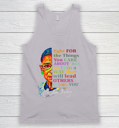 Awesome Ruth Bader Ginsburg Fight For The Things You Care Tank Top 3