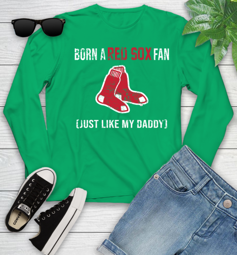 MLB Baseball Boston Red Sox Loyal Fan Just Like My Daddy Shirt Youth Long Sleeve 6