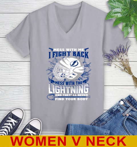 Tampa Bay Lightning Mess With Me I Fight Back Mess With My Team And They'll Never Find Your Body Shirt Women's V-Neck T-Shirt 4