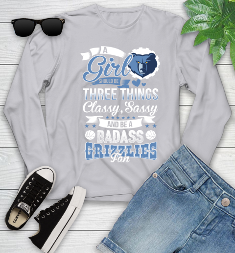 Memphis Grizzlies NBA A Girl Should Be Three Things Classy Sassy And A Be Badass Fan Youth Long Sleeve 5