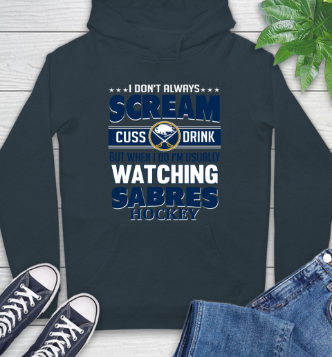 Buffalo Sabres NHL Hockey I Scream Cuss Drink When I'm Watching My Team Hoodie 7