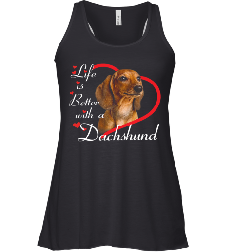 Life Is Better With A Dachshund Racerback Tank