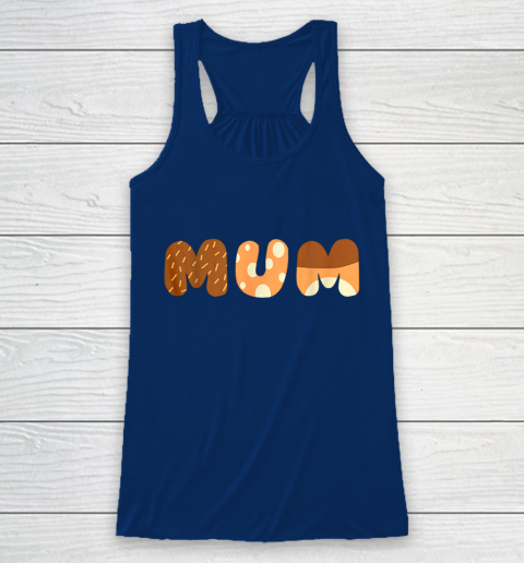 Bluey Mum for moms on Mother Day Chili Racerback Tank 6
