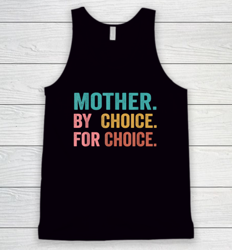 Mother By Choice For Choice Pro Choice Feminist Rights Tank Top
