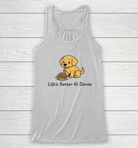 Life's Better Al Dente Dog Racerback Tank