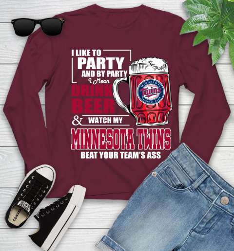 MLB I Like To Party And By Party I Mean Drink Beer And Watch My Minnesota Twins Beat Your Team's Ass Baseball Youth Long Sleeve 6