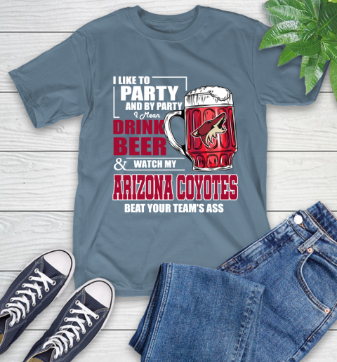 NHL I Like To Party And By Party I Mean Drink Beer And Watch My Arizona Coyotes Beat Your Team's Ass Hockey T-Shirt 8