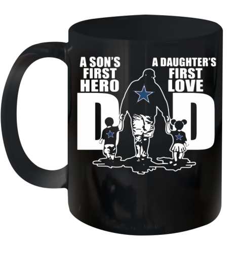 Dallas Cowboys A Son'S First Hero A Daughter'S First Love Dad Happy Father'S Day 2020 Ceramic Mug 11oz