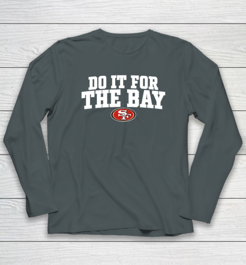 Do It For The Bay Long Sleeve T-Shirt 3