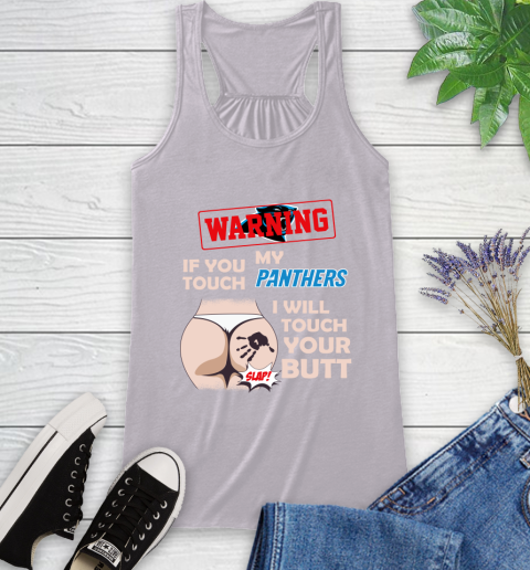 Carolina Panthers NFL Football Warning If You Touch My Team I Will Touch My Butt Racerback Tank 4