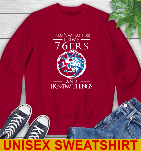 Philadelphia 76ers NBA Basketball That's What I Do I Love My Team And I Know Things Game Of Thrones 33