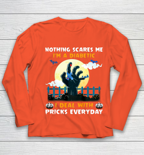 Nothing Scares Me I m A DIabetic I Deal With Pricks Everyday Youth Long Sleeve 3