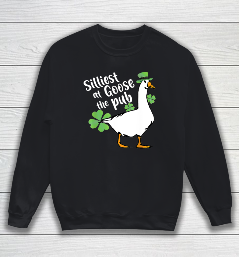 Silliest Goose At The Pub St. Patrick's Day Sweatshirt