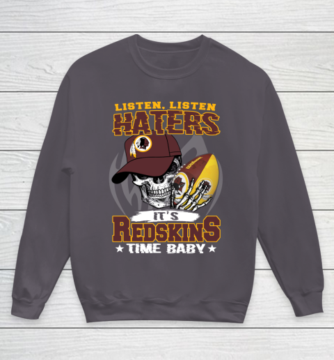 Listen Haters It is REDSKINS Time Baby NFL Youth Sweatshirt 5