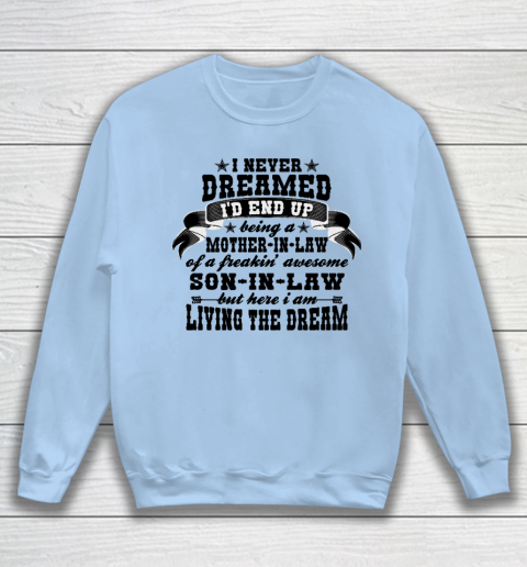 I never dreamed i'd end up being a Mother in law of a Freaking awesome  Mother in law Sweatshirt 4