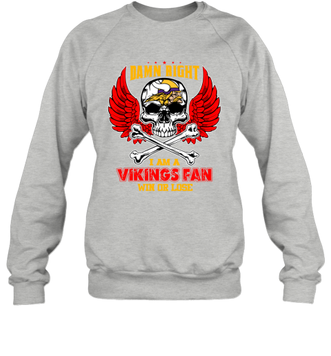 Damn right I am a Minnesota Vikings fan win or lose shirt, hoodie, sweater,  long sleeve and tank top