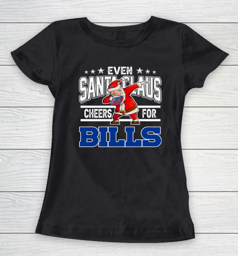 Buffalo Bills Even Santa Claus Cheers For Christmas NFL Women's T-Shirt
