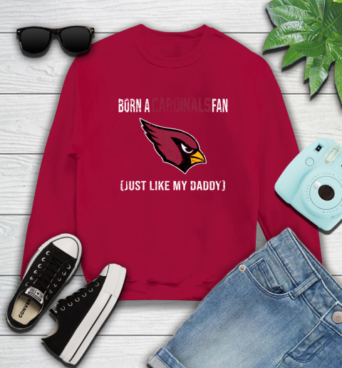 NFL Arizona Cardinals Football Loyal Fan Just Like My Daddy Shirt Sweatshirt 8