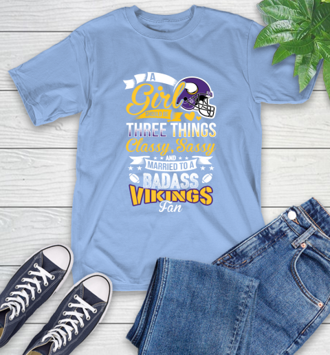 Minnesota Vikings NFL Football A Girl Should Be Three Things Classy Sassy And A Be Badass Fan T-Shirt 12