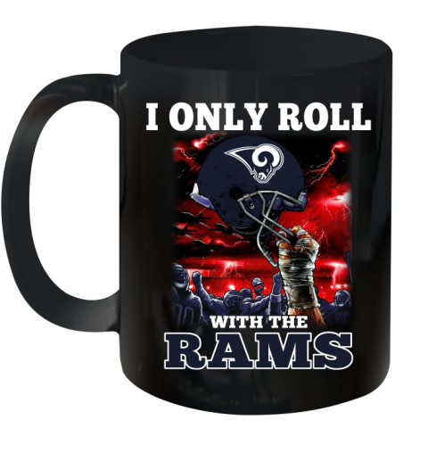 Los Angeles Rams NFL Football I Only Roll With My Team Sports Ceramic Mug 11oz