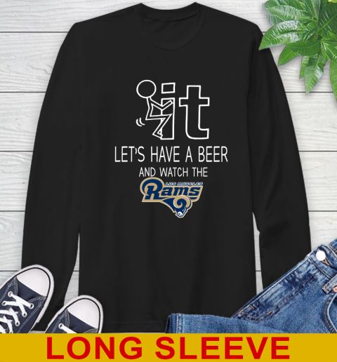 Los Angeles Rams Football NFL Let's Have A Beer And Watch Your Team Sports Long Sleeve T-Shirt